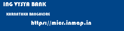 ING VYSYA BANK  KARNATAKA BANGALORE    micr code